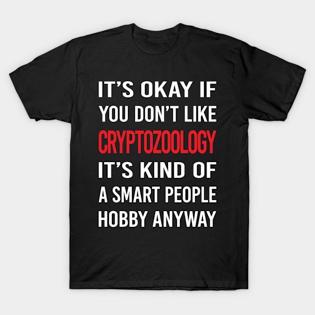 Smart People Hobby Cryptozoology Cryptid Cryptids T-Shirt by relativeshrimp